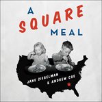 A square meal: a culinary history of the Great Depression cover image