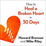 The good bye book: how to heal a broken heart in 30 days cover image
