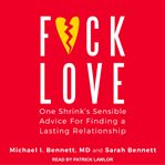 F*ck love: one shrink's sensible advice for finding a lasting relationship cover image
