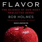 Flavor : the science of our most neglected sense cover image