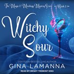 Witchy Sour: Magic & Mixology Mystery Series, Book 2 cover image