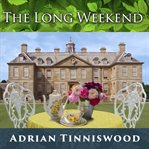 The long weekend: life in the English country house, 1918-1939 cover image