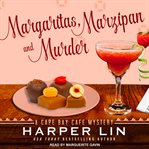 Margaritas, Marzipan, and Murder : Cape Bay Cafe Mystery Series, Book 3 cover image