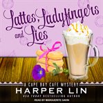 Lattes, ladyfingers, and lies cover image