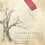 The inheritance : a family on the front lines of the battle against Alzheimer's disease cover image