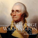 George Washington: the wonder of the age cover image