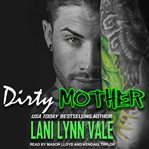 Dirty Mother: Uncertain Saints MC Series, Book 5 cover image