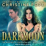Darkmoon : Witches of Cleopatra Hill Series, Book 3 cover image