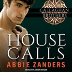 House Calls : Callaghan Brothers Series, Book 3 cover image