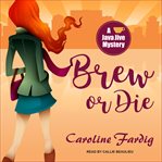 Brew or Die : Java Jive Mystery Series, Book 4 cover image