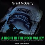 A Night in the Pech Valley: A Memoir of a Member of the 75th Ranger Regiment in the Global War on Terrorism cover image