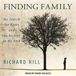 Finding family: my search for roots and the secrets in my DNA cover image