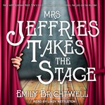 Mrs. Jeffries Takes the Stage : Mrs. Jeffries Series, Book 10 cover image