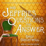 Mrs. Jeffries Questions the Answer : Mrs. Jeffries Series, Book 11 cover image