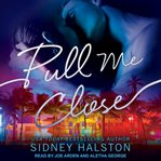 Pull Me Close: Panic Series, Book 1 cover image