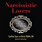 Narcissistic lovers. How to Cope, Recover and Move On cover image