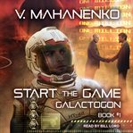 Start the Game: Galactogon Series, Book 1 cover image