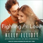 Fighting for Love : Boston Love Series, Book 2 cover image