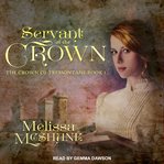 Servant of the Crown: Crown of Tremontane Series, Book 1 cover image