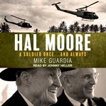 Hal Moore: a soldier once-- and always cover image
