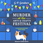 Murder at the arts and crafts festival cover image