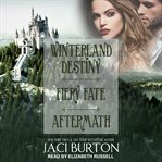 Winterland destiny, fiery fate, & aftermath cover image