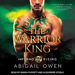 The Warrior King : Inferno Rising Series, Book 3 cover image
