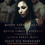 Queen takes jaguars, queen takes darkness, & queen takes more cover image