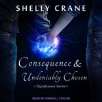 Consequences & undeniably chosen cover image