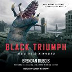Black triumph : a novel of alien resistance cover image