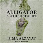 Alligator and other stories cover image