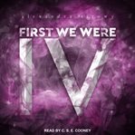 First we were IV cover image