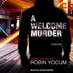 A welcome murder : a novel cover image