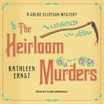 The heirloom murders : a Chloe Ellefson mystery cover image