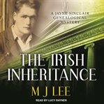 The Irish inheritance : a Jayne Sinclair genealogical mystery cover image