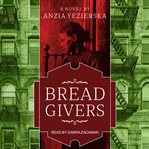 Bread givers : a novel cover image