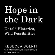 Hope in the Dark by Rebecca Solnit