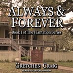Always & forever. A Saga of Slavery and Deliverance cover image