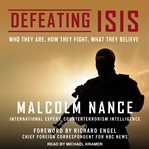 Defeating ISIS : who they are, how they fight, what they believe cover image