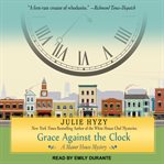 Grace Against the Clock : Manor of Murder Mystery Series, Book 5 cover image