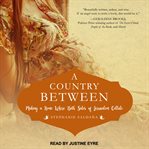 A country between : making a home where both sides of Jerusalem collide cover image