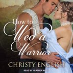 How to wed a warrior cover image