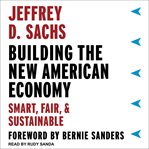Building the new American economy : smart, fair, & sustainable cover image