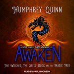 Awaken. The Witches, The Spell Book, and The Magic Tree cover image