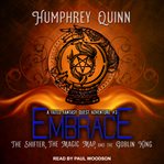 Embrace. The Shifter, The Magic Map, and The Goblin King cover image