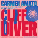 Cliff diver : an Emilia Cruz novel cover image