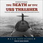 The death of the USS Thresher cover image
