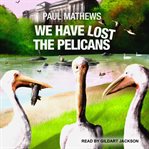 We have lost the pelicans cover image