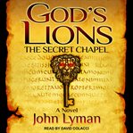 God's lions : the secret chapel cover image