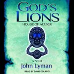 God's lions : House of Acerbi cover image